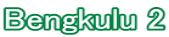 Bengkulu 2