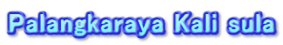 Palangkaraya Kali sula