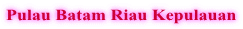 Pulau Batam Riau Kepulauan