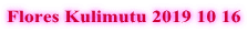 Flores Kulimutu 2019 10 16