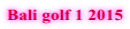 Bali golf 1 2015