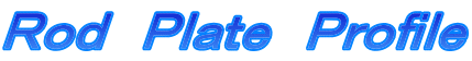 Ｒｏｄ　Ｐｌａｔｅ　Ｐｒｏｆｉｌｅ